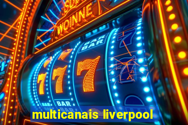 multicanais liverpool